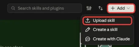 התפריט Add ב-Customize ← Skills: Upload skill מסומן, ולצידו Create a skill ו-Create with Claude